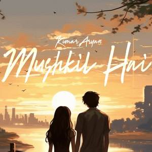 Mushkil Hai