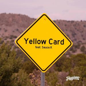 Yellow Card (feat. Sauce.K)
