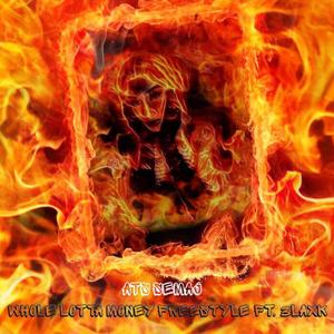 Whole Lotta Money Freestyle (feat. 3Laxk) (Explicit)