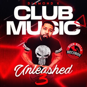 Club Music Unleashed 3 (Explicit)