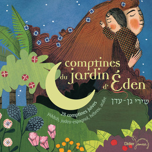 Comptines du jardin d'Eden (28 comptines juives: Yiddish, Judéo-espagnol, Hébreu, Arabe)