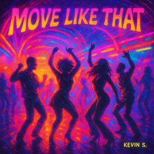 Move Like That