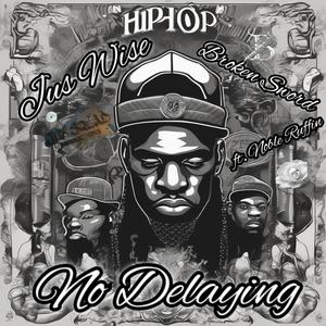 No Delayin (feat. Noble Ruffin) (Explicit)