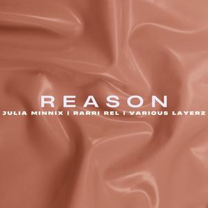 Reason (feat. Various Layerz & Julia Minnix) (Explicit)