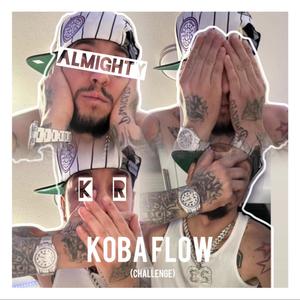 Koba Flow (Challenge) [Explicit]