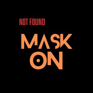 Mask On (Explicit)