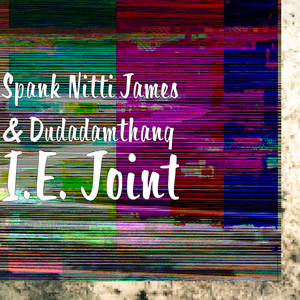Spank Nitti James - I.E. Joint (Explicit)