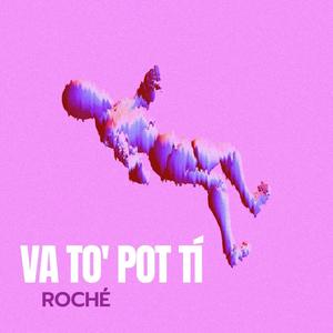 VA TO' POR TI (Explicit)