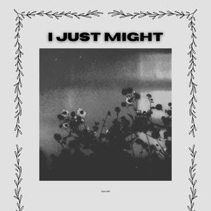 I Just Might-GauraW