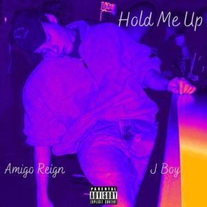 Hold Me Up (feat. J Boy) [Explicit]
