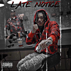 LATE NOTICE (feat. Truth OffTop) (Explicit)