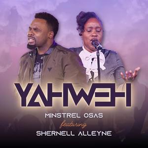 Minstrel Osas - Yahweh(feat. Shernell Alleyne)