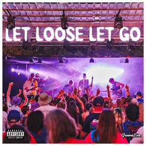 Let Loose Let Go (Explicit)