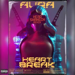 Head Swangin (feat. Heartbreak) [Aura Remix] [Explicit]