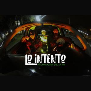 Lo Intento (feat. Flaco Problem, JhoFama & Chester) (Explicit)