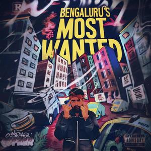 BENGALURU'S MOST WANTED (Explicit)