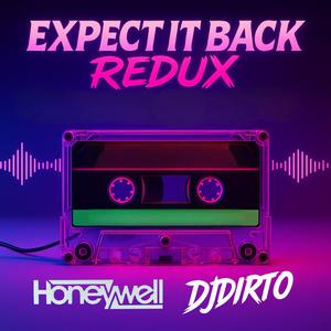 Expect It Back Redux