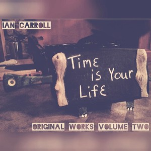 Time Is Your Life: Original Works, Vol. 2