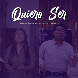 Quiero Ser(feat. Ricardo Cárdenas)