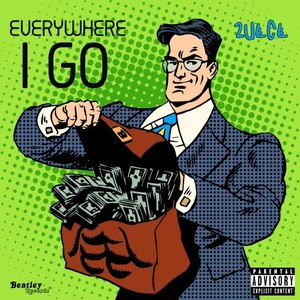 Everywhere I Go (Explicit)