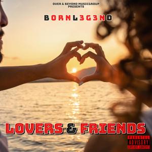 Lovers & Friends (Explicit)