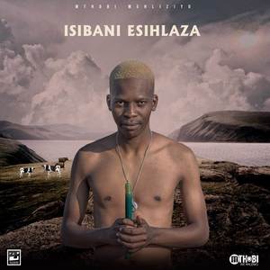 Isbani Esihlaza (Explicit)