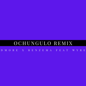Ochungulo Remix