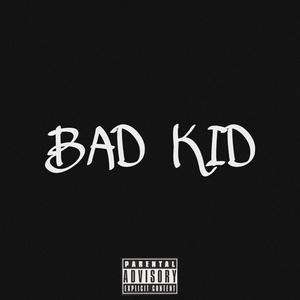 BAD KID (feat. Splash Zanotti) (Explicit)