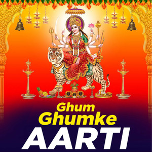 Ghum Ghumke Aarti