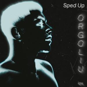 Orgoliu (Sped Up)
