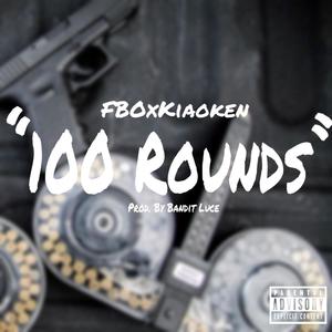 100 Rounds (Explicit)