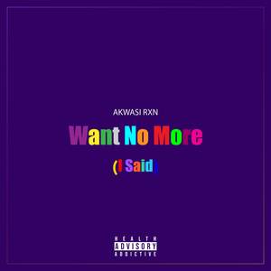 Want No More (I Said) (Explicit)