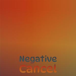 Negative Cancel