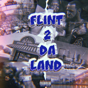 Flint 2 Da Land (Explicit)