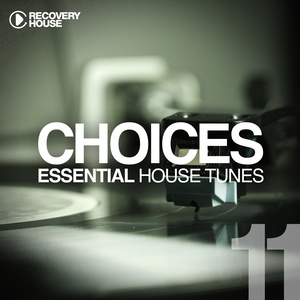 Choices - Essential House Tunes #11