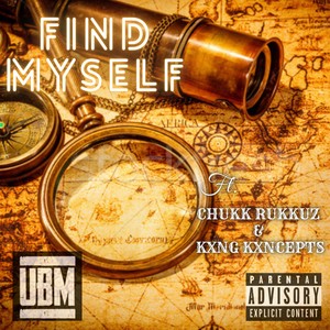 Find Myself (feat. Kxng Kxncepts & Chukk Rukkuz) [Explicit]