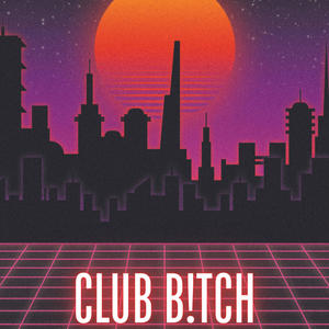 Club B!tch (Explicit)