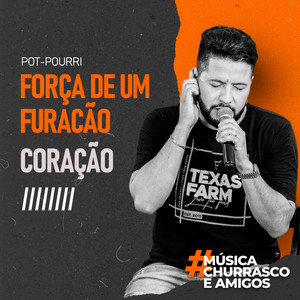 Força de um Furacão / Coração