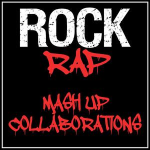 Rock Rap Mash up Collaborations