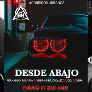 Desde Abajo (feat. Fernando Palafox, Gibran Bojorquez, Gera Jh & Joel Teran)