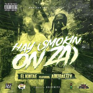 Hay (Smokin On Za) (feat. AintDat3zy) [Explicit]