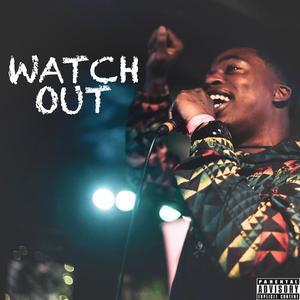 Watch Out (Explicit)