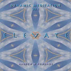 Elevate: Dynamic Meditation, Vol. 1