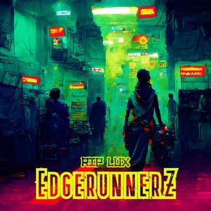 EdgeRunnerz (Explicit)