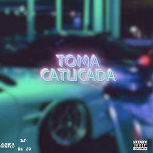 Toma Catucada (Explicit)