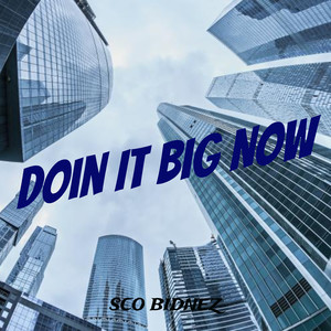 Doin It Big Now (Explicit)