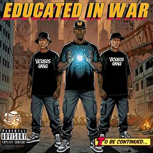 Educated in war (feat. kinetic 9) (Explicit)