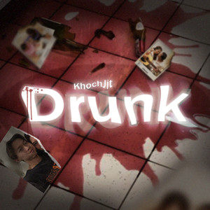 KhochJit - Drunk