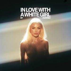In Love With a White Girl (Explicit)