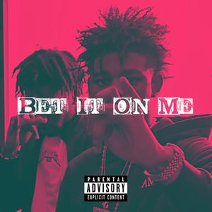 Bet It On Me (feat. Rio Mafia) (Explicit)